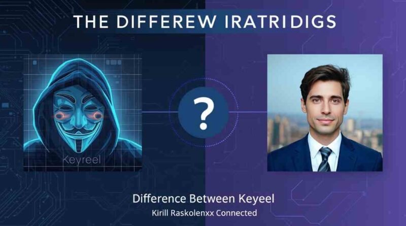 difference between keyreel and kirill raskolenko connected
